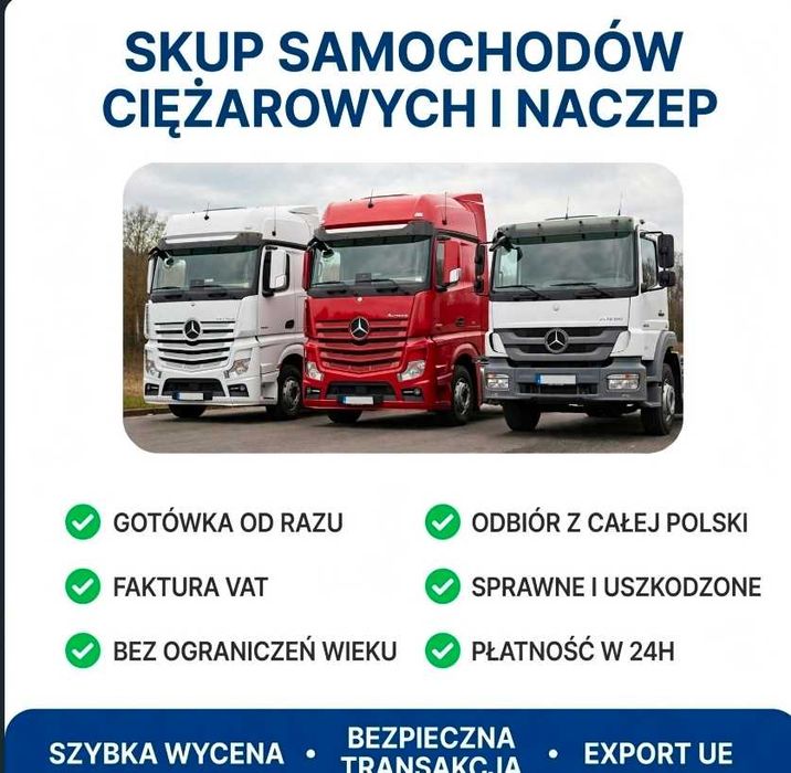 Skup AUT CIĘŻAROWYCH *MERCEDES*MAN*DAF *Actros Axor Atego  Cały Kraj!!