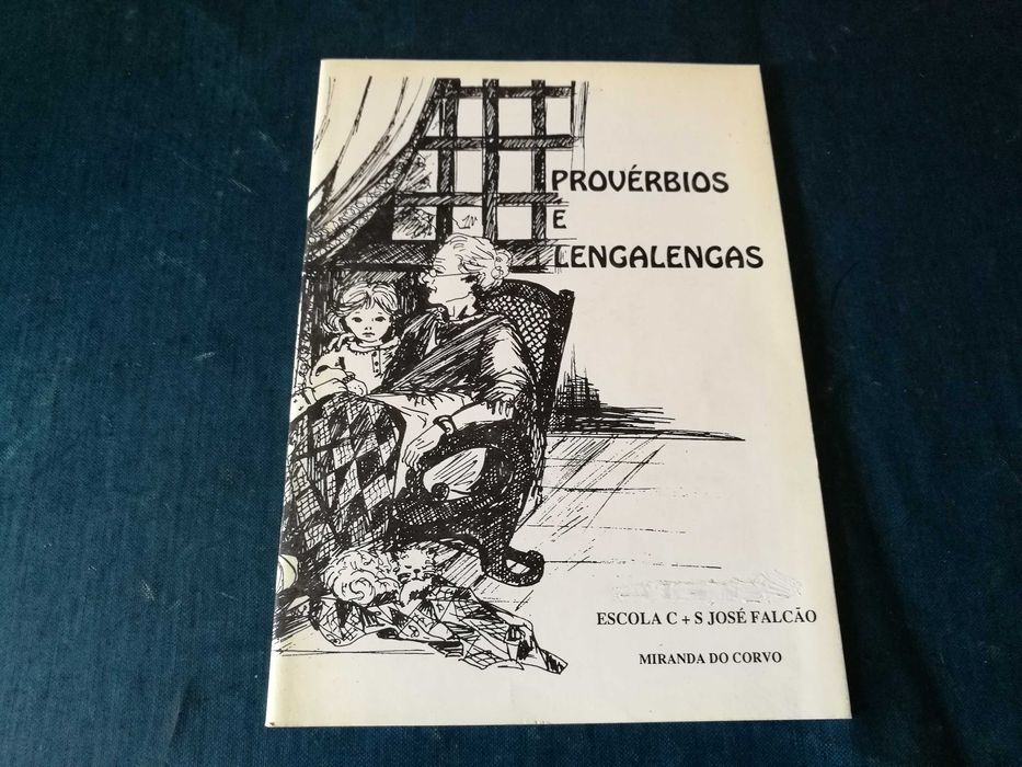 Provérbios e Lengalengas - Escola C + S Miranda do Corvo