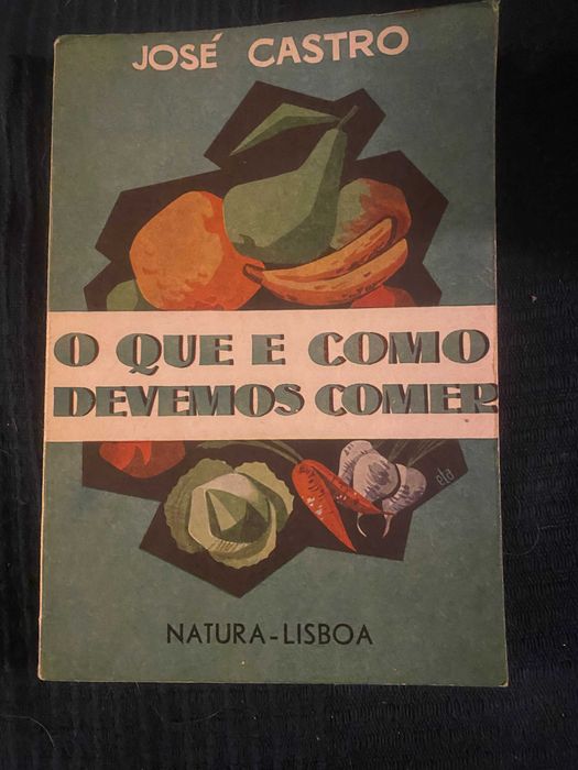 livro o que e como devemos comer de jose castro