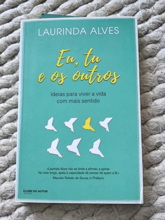 Eu, Tu e os Outros - Ideias para viver a vida
de Laurinda Alves