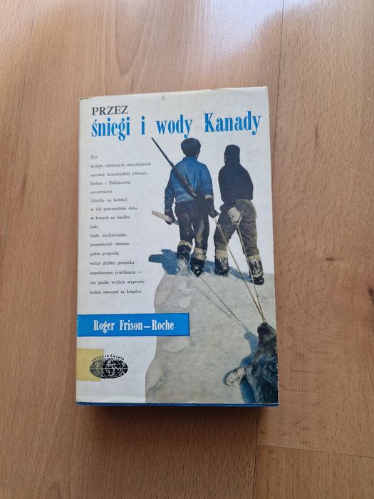 Przez śniegi i wody Kanady - Roger Frison-Roche seria DOOKOŁA ŚWIATA