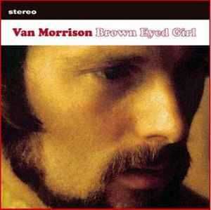 Van Morrison – "Brown Eyed Girl" CD
