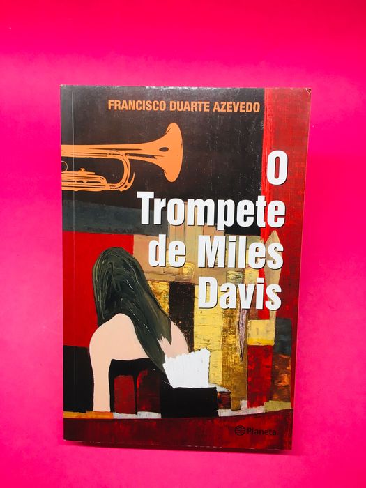 O Trompete de Miles Davis Francisco Duarte Azevedo Carcavelos E Parede • OLX Portugal