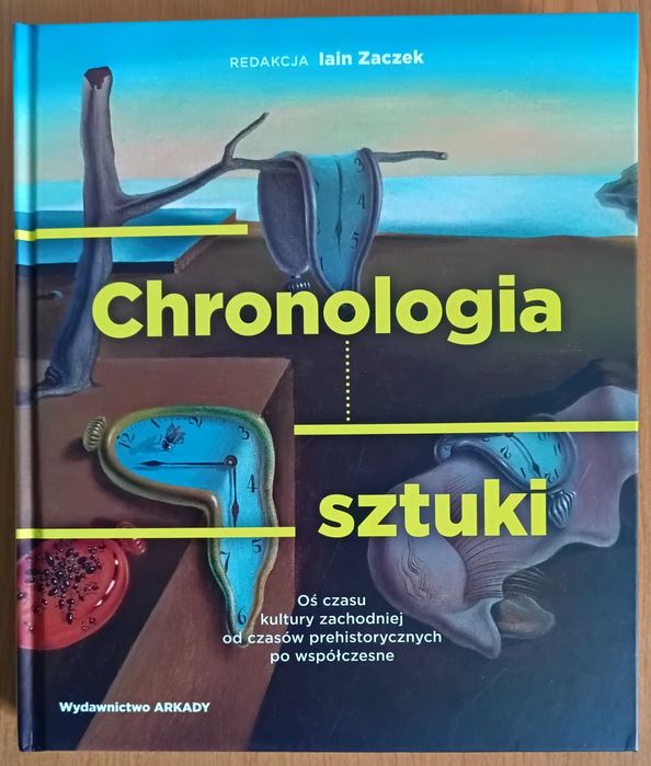 redakcja Iain Zaczek "Chronologia sztuki. Oś czasu kultury zachodniej od czasów prehistorycznych po współczesne"