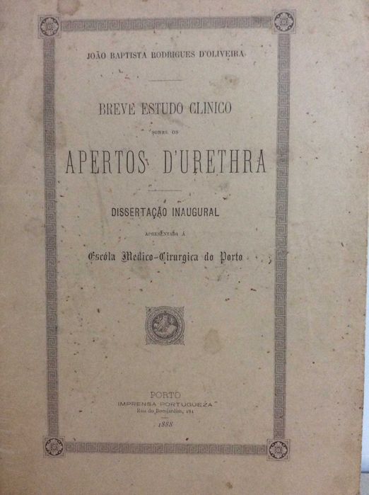 Breve estudo clinico sobre os apertos d´ urethra, 1888. Raro