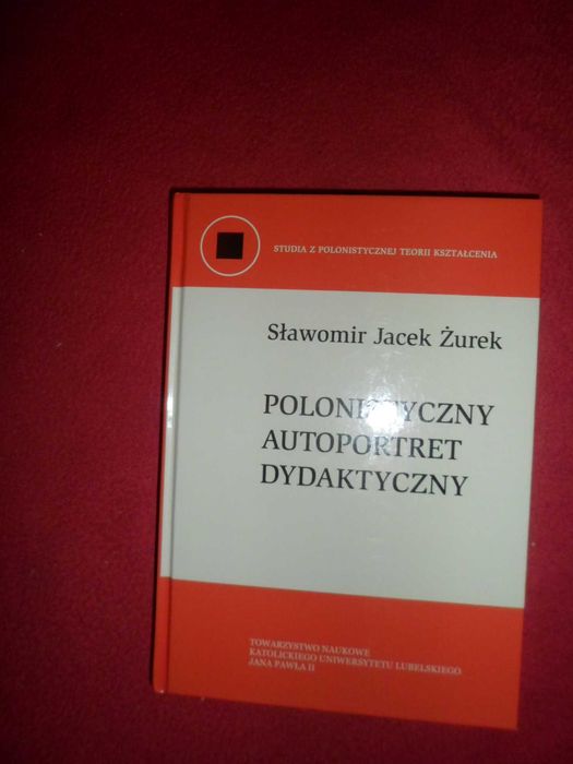 Polonistyczny autoportret dydaktyczny ŻUREK SŁAWOMIR dedykacyja Autora