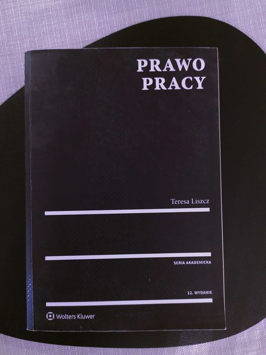 Prawo Pracy Teresa Liszcz wydanie 12 2018 książka studia prawo