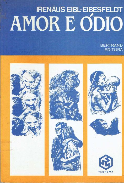 17258  Amor e Ódio Irenäus Eibl-Eibesfeldt