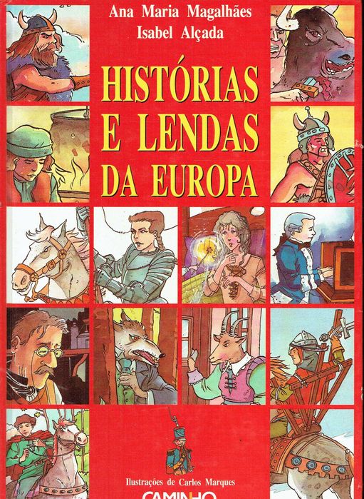 7919

Histórias e Lendas da Europa
Ana Maria Magalhães e Isabel Alçada
