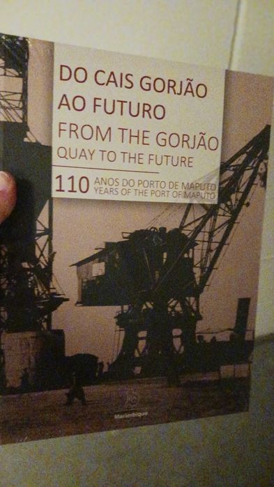 Livro “Do Cais Gorjão ao Futuro – 110 Anos do Porto de Maputo”