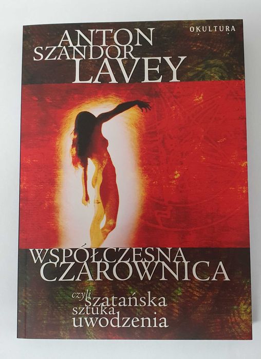 Współczesna czarownica, czyli szatańska sztuka uwodzenia Anton LaVey