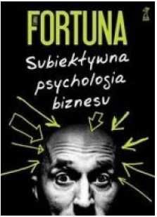 Fortuna Subiektywna psychologia biznesu
