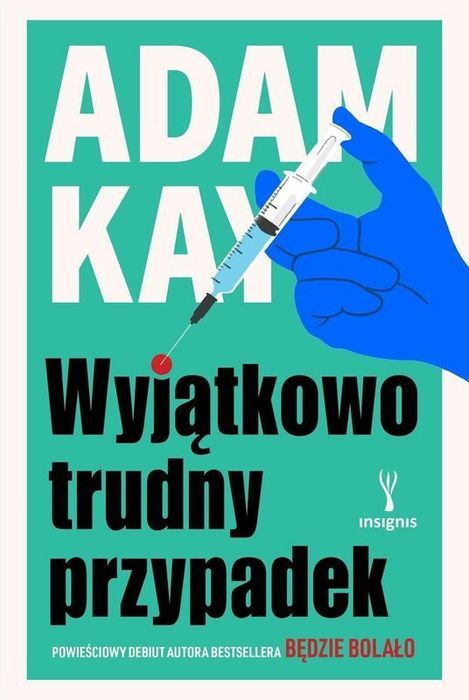 Wyjątkowo Trudny Przypadek Adam Kay Adam Kay