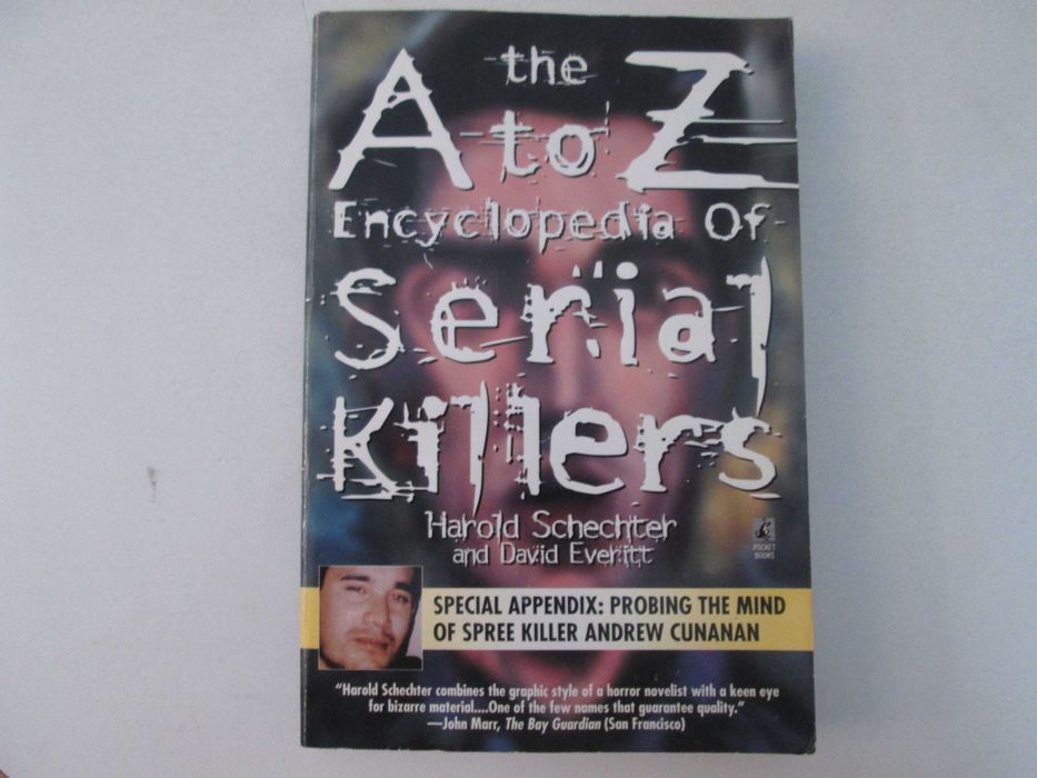 The A to Z encyclopedia of serial killers- H. Schechter, D. Everitt