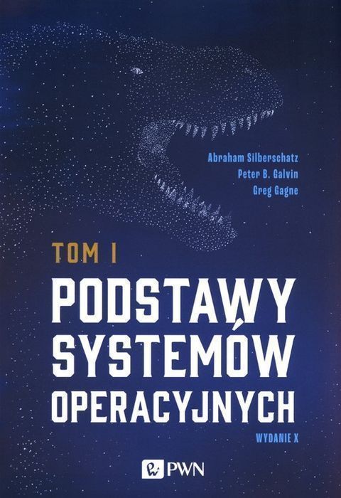 Podstawy Systemów Operacyjnych Tom 1 I 2 Silberschatz Abraham, Galvin Peter B., Gagne Greg