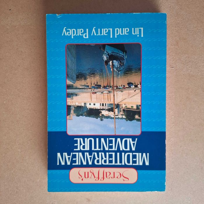 "Seraffyn's Mediterranean Adventure" de Lin and Larry Pardey