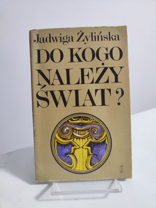 Do kogo należy świat? - Jadwiga Żylińska