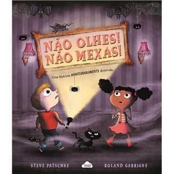 Não Olhes! Não Mexas! Steve Patschke, Roland Garrigue