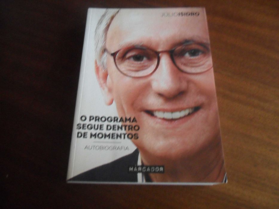 "O Programa Segue Dentro de Momentos" -Autobiografia de Júlio Isidro -1ª Edição 2016 - AUTOGRAFADO