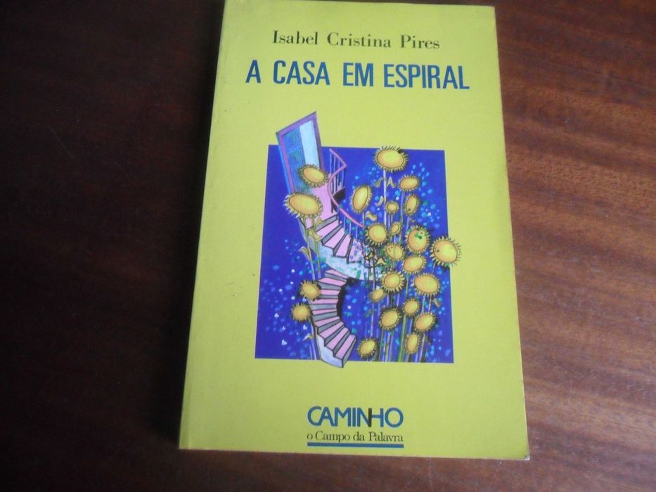 "A Casa em Espiral" de Isabel Cristina Pires - 1ª Edição de 1991