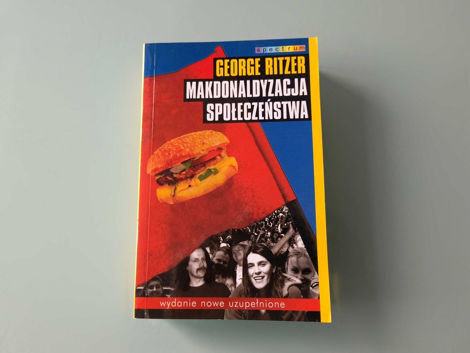 Makdonaldyzacja społeczeństwa - George Ritzer