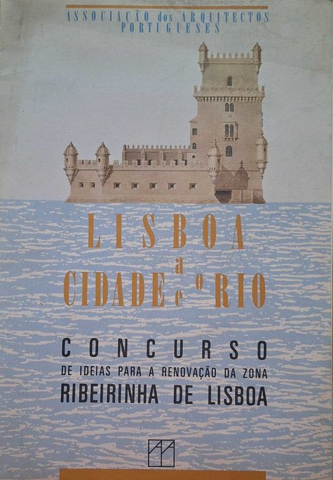 Lisboa a Cidade e o Rio - Concurso para a zona ribeirinha da AAP