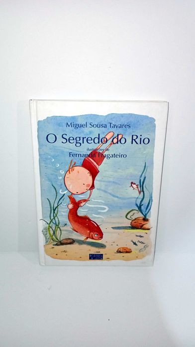 O Segredo do Rio - Miguel Sousa Tavares