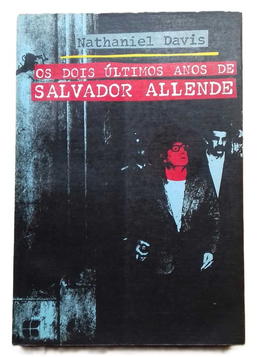 Os Dois Últimos Anos de Salvador Allende, de Nathaniel Davis