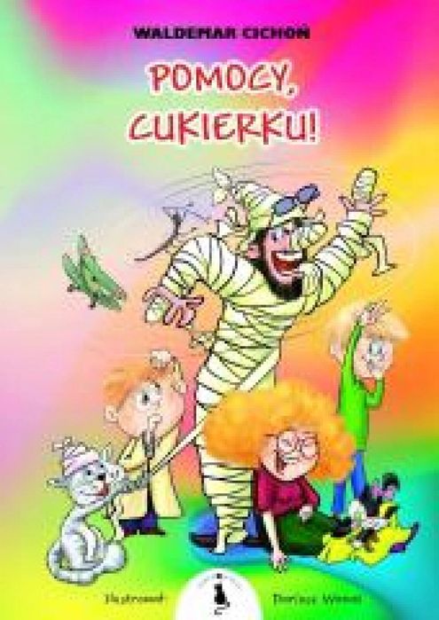 Pomocy, Cukierku! BR Żwakowskie Waldemar Cichoń Rok wydania: 2025,