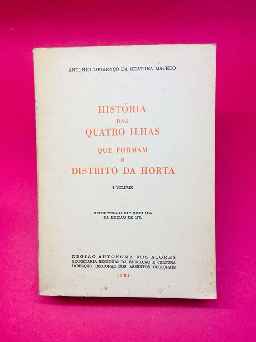 História das 4 Ilhas da Horta - António L. da Silveira Macedo I F-S