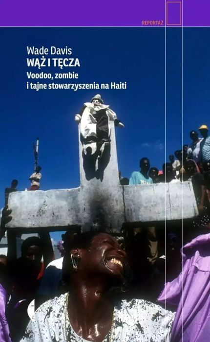Wąż i tęcza. Voodoo, zombie i tajne stowarzyszenia na Haiti. Czarne. Nowy Produkt