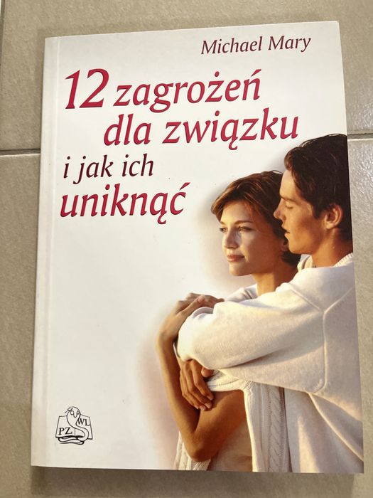 Książka 12 zagrożeń dla związku i jak ich uniknąć.M.Mary