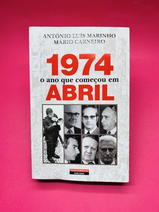 ANTÓNIO LUÍS MARINHO MÁRIO CARNEIRO  o ano que começou em 1974 Abril