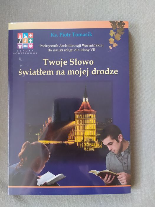 NOWA Religia klasa 7 Twoje Słowo światłem na mojej drodze