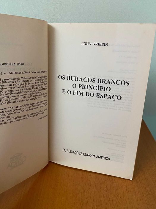 Os Buracos Brancos, o príncipio e o fim do espaço - John Gribbin
