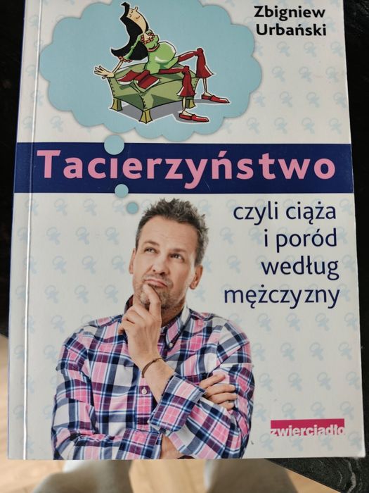 Tacierzyństwo, czyli ciąża i poród według mężczyzny -  Z. Urbański