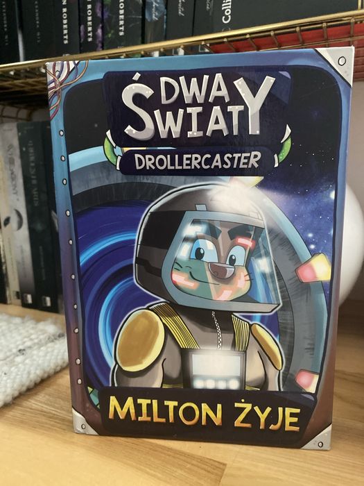 Książka dla dzieci „Dwa Światy, drollercaster, Milton żyje”