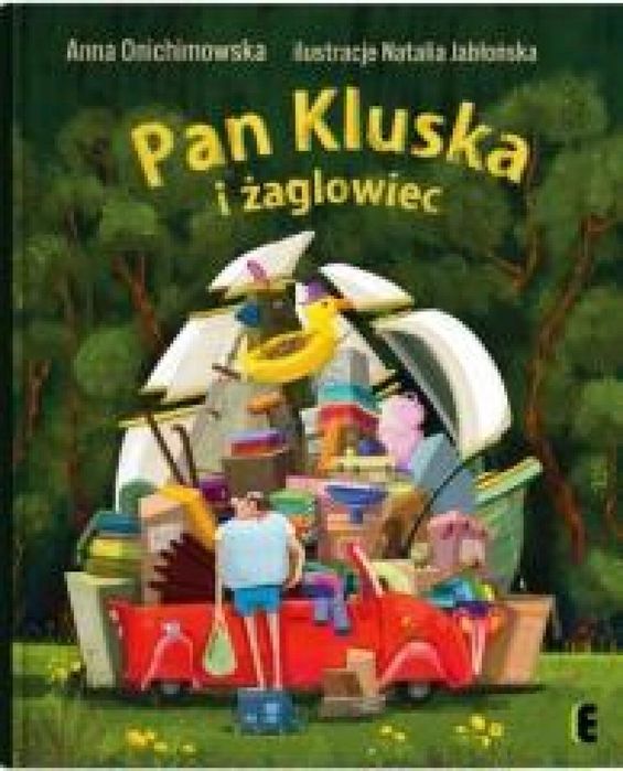Pan Kluska i żaglowiec w.2 Ezop Anna Onichimowska Rok wydania: 2024,