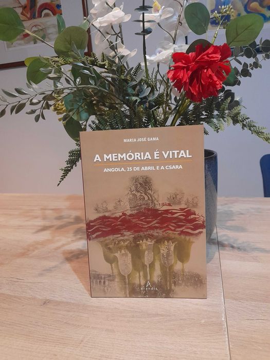 A Memória é Vital: Angola, 25 de Abril e a Csara (1ª Edição)