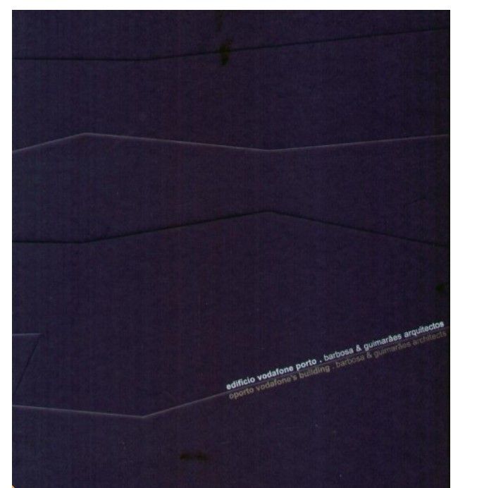 LIVRO - Edifício Vodafone Porto - Barbosa & Guimarães ARQUITECTOS