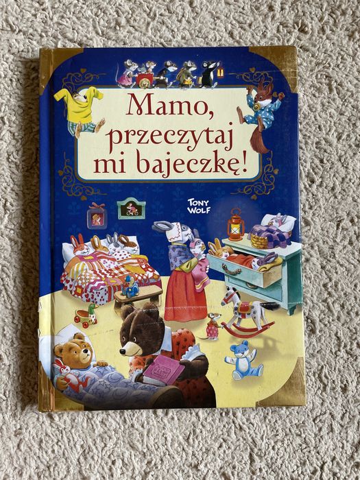 Książka dla dzieci mamo poczytaj mi bajeczkę Tony Wolf twarda oprawa O