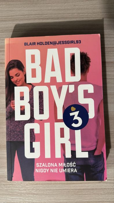 Bad Boy's Girl. Tom 3. Szalona miłość nigdy nie umiera-Blair Holden