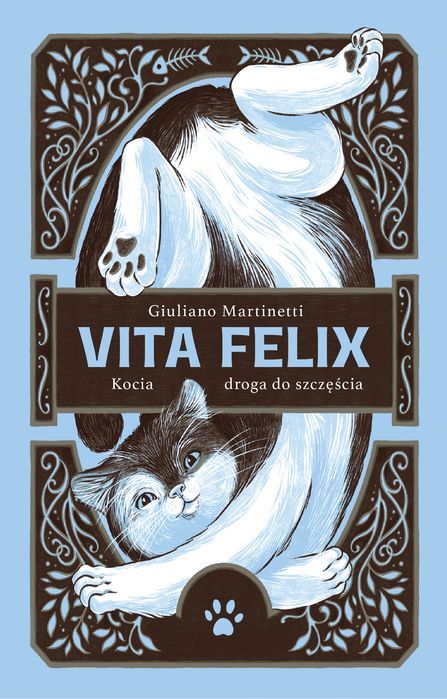 Vita Felix. Kocia Droga Do Szczęścia  Giuliano Martinetti