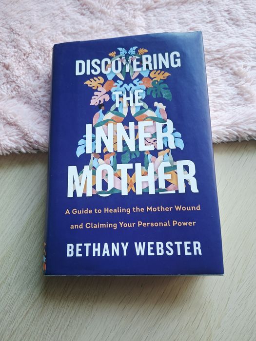 Książka Discovering the inner Mother Bethany Webster