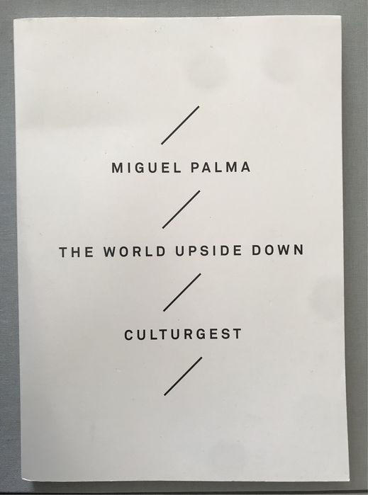 Arte Miguel Palma Culturgest livro the world upsidefown