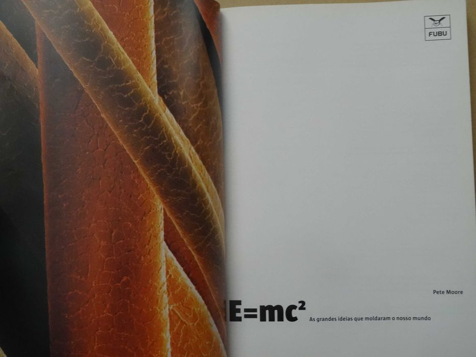E=MC2 - As Grandes Ideias que Moldaram o Nosso Mundo de Pete Moore