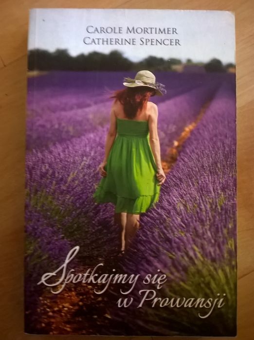 Spotkajmy się w Prowansji Carole Mortimer,Catherine Spencer