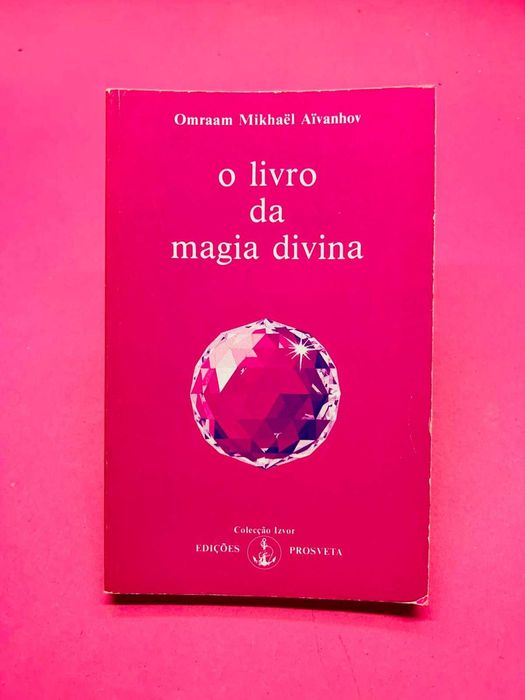 O Livro da Magia Divina — Omraam Mikhael Aivanhov