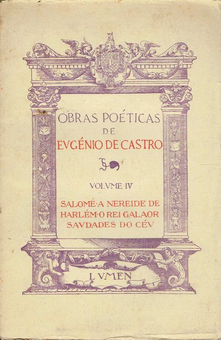 729

Salomé - A Nereide de Harlém - O Rei Galaor
de Eugénio de Castro