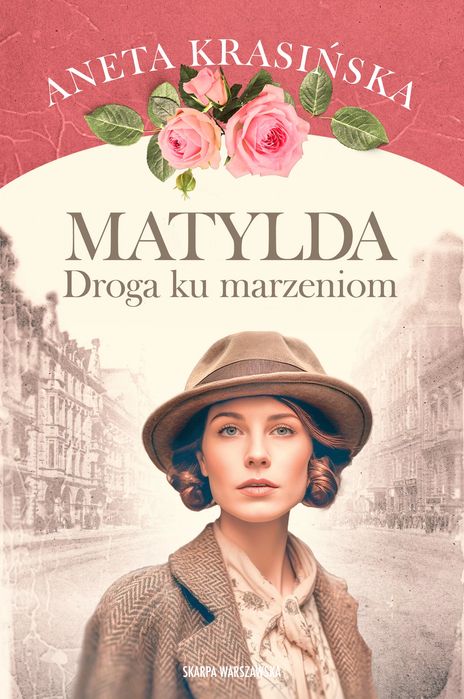 Matylda. Droga ku marzeniom. Skarpa Warszawska. Nowy Produkt